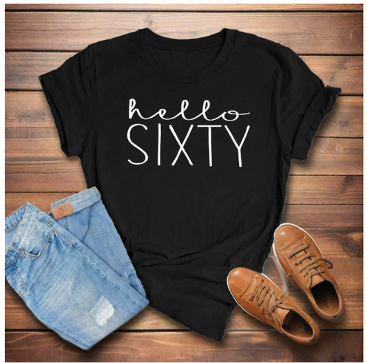 Hello Sixty T-Shirt – Celebrate 60 in Style!